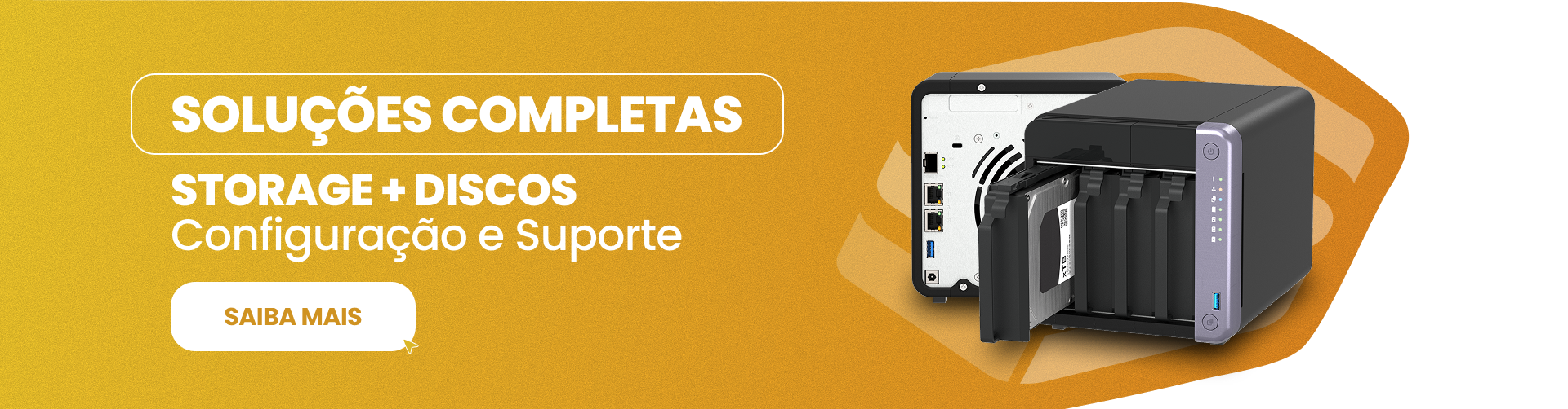 Soluções completas: storage e discos, com configuração e suporte