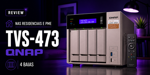 Storage NAS Qnap TVS-473: Avaliação completa e análise